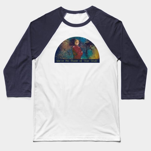 Carl Sagan Says We're Made of Star Stuff Baseball T-Shirt by Bloom Photography